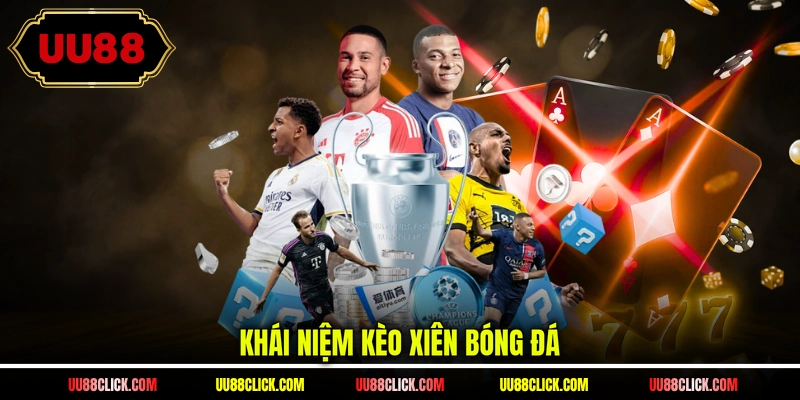 Khái niệm kèo xiên bóng đá